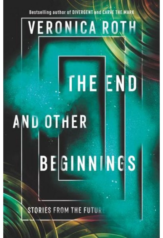 The End and Other Beginnings: Stories from the Future